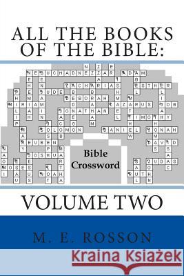 All the Books of the Bible: Bible Crossword: Volume Two M. E. Rosson 9781511736114 Createspace