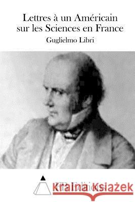 Lettres à un Américain sur les Sciences en France Fb Editions 9781511737678 Createspace