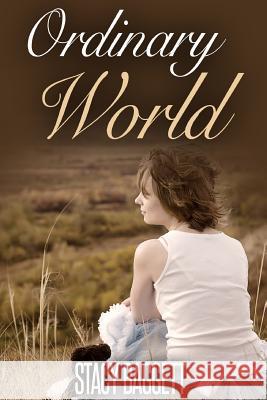 Ordinary World Stacy Baggett 9781511739436 Createspace