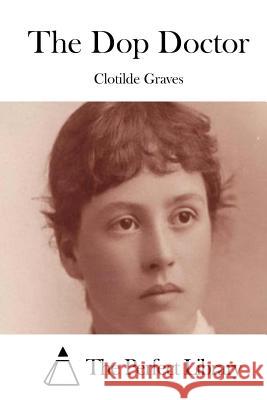 The Dop Doctor Clotilde Graves The Perfect Library 9781511742481