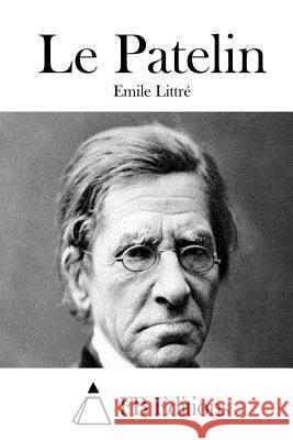 Le Patelin Emile Littre Fb Editions 9781511743822 Createspace