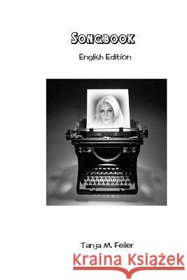 Songbook English Edition T. Tanja M. Feile 9781511744775 Createspace