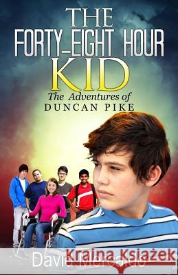 The Forty-Eight Hour Kid: The adventures of Duncan Pike Mercaldo, David 9781511748056 Createspace