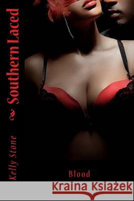 SOUTHERN Laced: Blood Stone, Kelly 9781511748902 Createspace