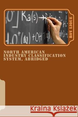 North American Industry Classification System, Abridged: Implementation by TVTyme.net Lique, Roy 9781511749008 Createspace