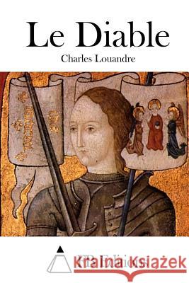 Le Diable Charles Louandre Fb Editions 9781511750097 Createspace