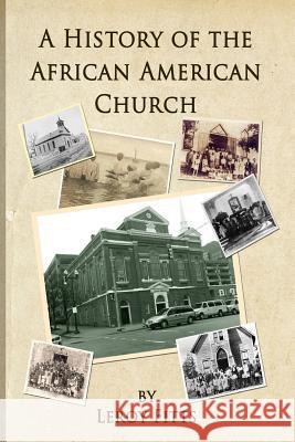 A History of the African American Church LeRoy Fitts 9781511751261 Createspace