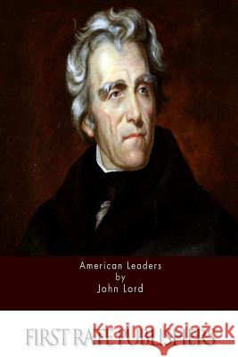 American Leaders John Lord 9781511752466 Createspace