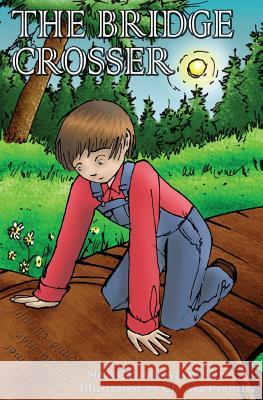 The Bridge Crosser Nancy Absalonson Christa Prentiss 9781511753661 Createspace Independent Publishing Platform