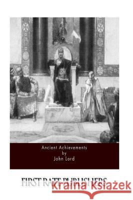 Ancient Achievements John Lord 9781511755818 Createspace