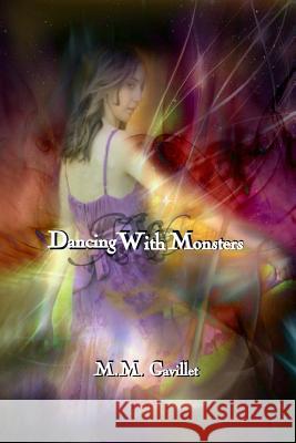 Dancing With Monsters Gavillet, M. M. 9781511759229 Createspace