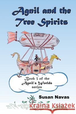 Agnil and the Tree Spirits: Book 3 of the Agnil's Worlds series Moore, Charlotte 9781511761239 Createspace