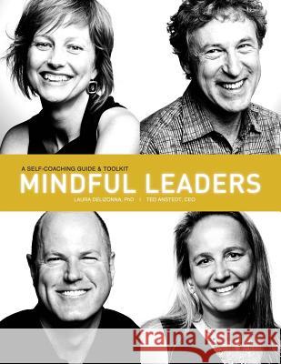 Mindful Leaders: A Self-Coaching Guide & Toolkit Dr Laura Delizonn Ted Ansted 9781511763288 Createspace