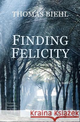 Finding Felicity Thomas Biehl 9781511765763