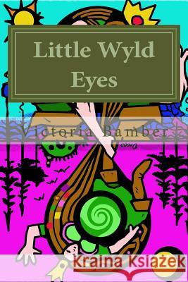 Little Wyld Eyes: Tatou's Tale of How Baby Hebe Mud Came To Be Empedocles, Drogo Hawthorne 9781511766616