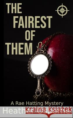 The Fairest of Them Heather Osborne 9781511768061 Createspace Independent Publishing Platform