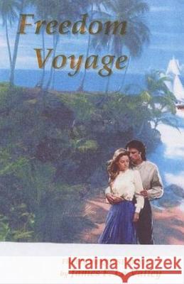 Freedom Voyage James F. L 9781511768559 Createspace Independent Publishing Platform