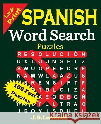 Large Print Spanish Word Search Puzzles J. S. Lubandi 9781511769754