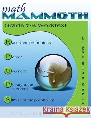 Math Mammoth Grade 7-B Worktext Maria Miller 9781511769914 Createspace Independent Publishing Platform