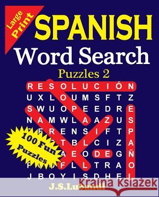 Large Print Spanish Word Search Puzzles 2 J. S. Lubandi 9781511770095 Createspace