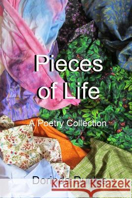 Pieces of Life: A Poetry Collection Dorinda Duclos 9781511770323 Createspace