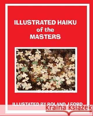 Illustrations of the Haiku Masters Roland J. Ford Roland J. Ford 9781511771191 Createspace Independent Publishing Platform