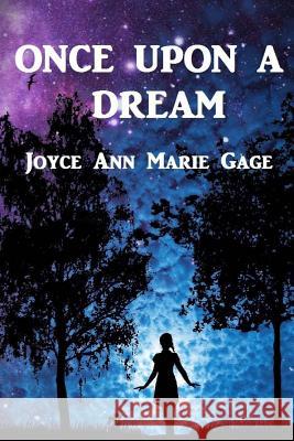 Once Upon A Dream Gage, Joyce Ann Marie 9781511774161