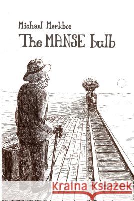 The MANSE Bulb Brask, Josefine Bohr 9781511775755 Createspace