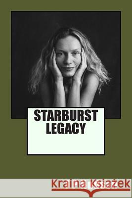 Starburst Legacy J. P. Hudson 9781511776172 Createspace