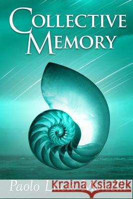 Collective Memory: The Unknown Prehistory Paolo L. Morselli Yann Escarment 9781511776769 Createspace