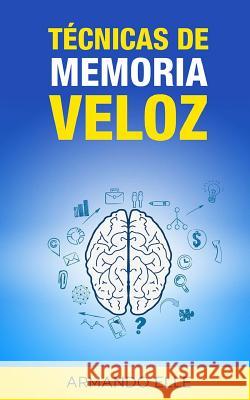 Técnicas de Memoria Veloz Elle, Armando 9781511777520 Createspace Independent Publishing Platform
