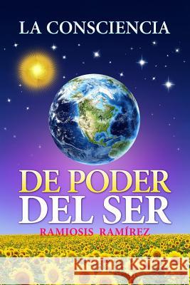 La Consciencia De Poder Del Ser Ramirez, Ramiosis 9781511778329 Createspace