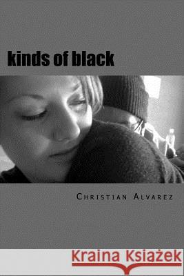 kinds of black: west side story Christian Lawrence Alvarez 9781511779203