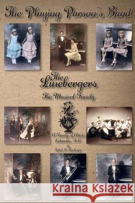 The Playing Parson's Band: Fred and Mava Robert B. Lineberger 9781511779852
