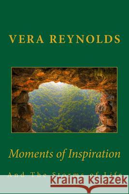 Moments of Inspiration: And The Storms of Life Reynolds, Vera 9781511785686