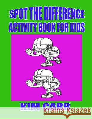 Spot The Difference: Activity Book For Kids Carr, Kim 9781511785839 Createspace Independent Publishing Platform