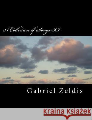 A Collection of Songs II: Clouds Gabriel Zeldis 9781511785983 Createspace