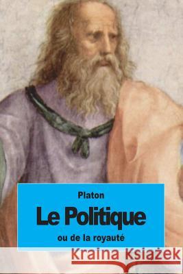 Le Politique: ou de la royauté Platon 9781511786782