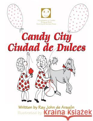 Candy City: Ciudad de Dulces Ray John D Rosa Maria Calles Joseph Robert Cowles 9781511787529 Createspace