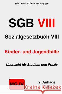 Sozialgesetzbuch (SGB VIII): Kinder- und Jugendhilfe M. G. J. V., Redaktion 9781511791793 Createspace