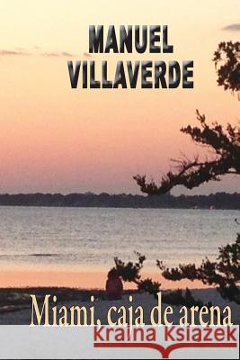 Miami, caja de arena Villaverde, Manuel 9781511792516 Createspace Independent Publishing Platform