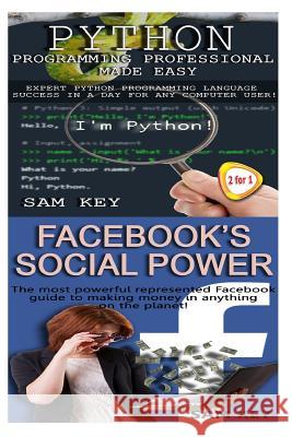 Python Programming Professional Made Easy & Facebook Social Power Sam Key 9781511794220 Createspace