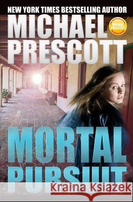 Mortal Pursuit Michael Prescott 9781511794824