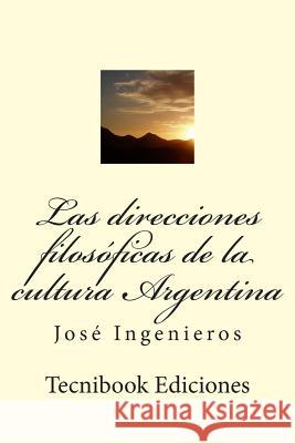 Las Direcciones Filos Jose Ingenieros 9781511796606 Createspace