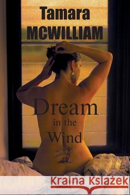 Dream in the Wind Tamara McWilliam 9781511798068
