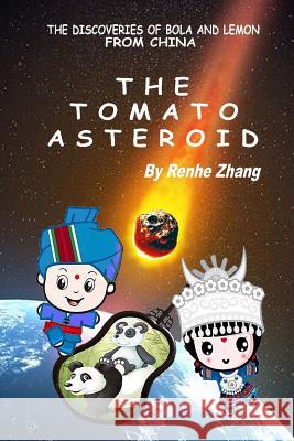 The Tomato Asteroid Renhe Zhang 9781511798433 Createspace