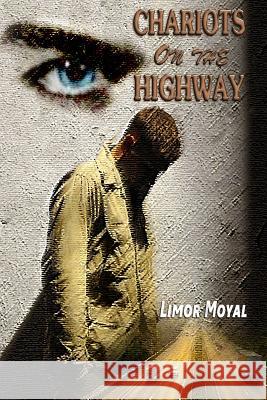 Chariots on the Highway Limor Moyal Nick Pageant Amitai Nisimov 9781511798839