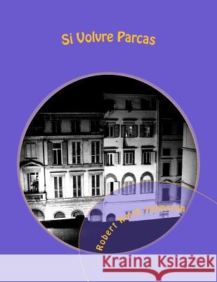 Si Volvre Parcas: A Poetic Look At Life's Darker Side Johnston, Robert Keith 9781511799317