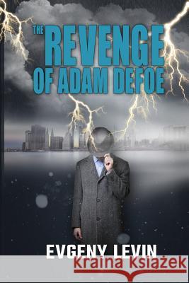 The Revenge of Adam Defoe Evgeny Levin 9781511799393