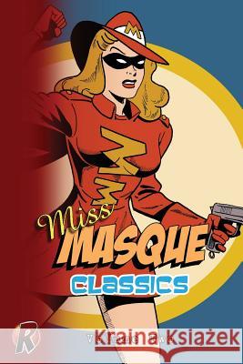 Miss Masque Classics: Volume Two Unknown Unknown Fwah Storm 9781511800549 Createspace